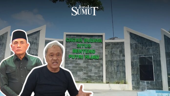 Revitalisasi Benteng Putri Hijau yang dipermasalahkan Edy Rahmayadi sebagai situs budaya